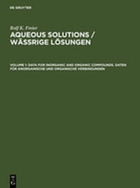 Abbildung von: Rolf K. Freier: Aqueous Solutions / Wässrige Lösungen / Data for Inorganic and Organic Compounds. Daten für Anorganische und Organische Verbindungen - De Gruyter