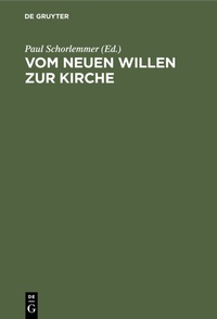 Abbildung von: Vom neuen Willen zur Kirche - De Gruyter