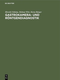 Abbildung von: Gastrokamera- und Röntgendiagnostik - De Gruyter