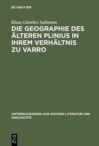 Abbildung von: Die Geographie des älteren Plinius in ihrem Verhältnis zu Varro - De Gruyter