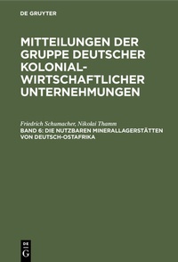 Abbildung von: Die nutzbaren Minerallagerstätten von Deutsch-Ostafrika - De Gruyter