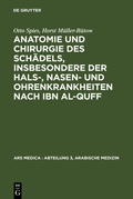 Cover: Anatomie und Chirurgie des Sch&auml;dels, insbesondere der Hals-, Nasen- und Ohrenkrankheiten nach Ibn al-Quff - De Gruyter