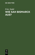 Cover: Wie sah Bismarck aus? - De Gruyter