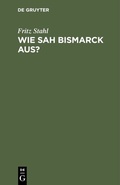 Cover: Wie sah Bismarck aus? - De Gruyter