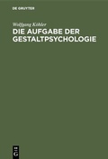 Cover: Die Aufgabe der Gestaltpsychologie - De Gruyter
