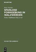 Cover: Spanlose Formgebung in Walzwerken - De Gruyter