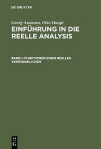 Abbildung von: Georg Aumann; Otto Haupt: Einführung in die reelle Analysis / Funktionen einer reellen Veränderlichen - De Gruyter