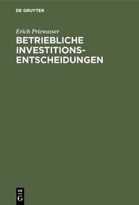 Abbildung von: Betriebliche Investitionsentscheidungen - De Gruyter