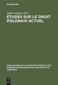 Cover: &Eacute;tudes sur le droit polonais actuel - De Gruyter Mouton