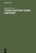 Cover: Canalisation oder Abfuhr? - De Gruyter