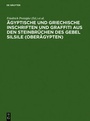 Bild: &Auml;gyptische und griechische Inschriften und Graffiti aus den Steinbr&uuml;chen des Gebel Silsile (Ober&auml;gypten) - De Gruyter