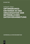 Cover: Optimierungskriterien in der Organisation der betrieblichen Datenverarbeitung - De Gruyter