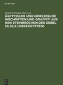 Bild: &Auml;gyptische und griechische Inschriften und Graffiti aus den Steinbr&uuml;chen des Gebel Silsile (Ober&auml;gypten) - De Gruyter