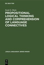 Cover: Propositional logical thinking and comprehension of language connectives - De Gruyter Mouton