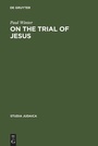 Cover: On the Trial of Jesus - De Gruyter