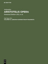 Abbildung von: Aristoteles: Aristotelis Opera / Librorum deperditorum fragmenta - De Gruyter