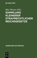 Cover: Sammlung kleinerer strafrechtlicher Reichsgesetze - De Gruyter