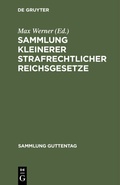 Cover: Sammlung kleinerer strafrechtlicher Reichsgesetze - De Gruyter