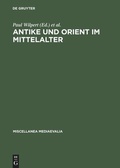 Cover: Antike und Orient im Mittelalter - De Gruyter