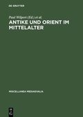 Cover: Antike und Orient im Mittelalter - De Gruyter