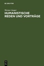 Cover: Humanistische Reden und Vorträge - De Gruyter