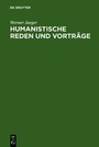 Cover: Humanistische Reden und Vortr&auml;ge - De Gruyter