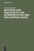 Cover: Beitr&auml;ge zur Geschichte und Interpretation der Philosophie Kants - De Gruyter