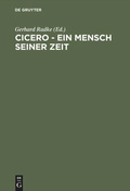 Cover: Cicero - Ein Mensch seiner Zeit - De Gruyter