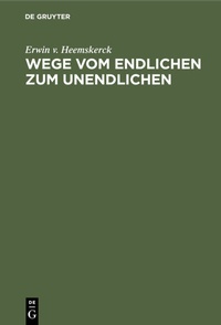 Abbildung von: Wege vom Endlichen zum Unendlichen - De Gruyter