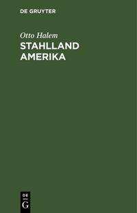 Abbildung von: Stahlland Amerika - De Gruyter