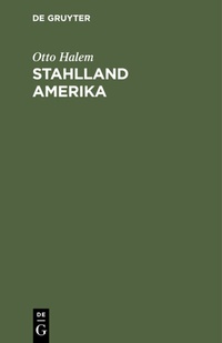 Abbildung von: Stahlland Amerika - De Gruyter