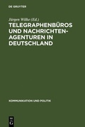 Cover: Telegraphenb&uuml;ros und Nachrichtenagenturen in Deutschland - De Gruyter Saur