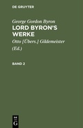Cover: Lord Byron's Werke. Band 2 - De Gruyter