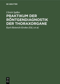 Abbildung von: Praktikum der Röntgendiagnostik der Thoraxorgane - De Gruyter
