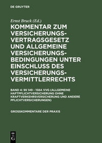 Abbildung von: Kommentar zum Versicherungsvertragsgesetz und Allgemeine Versicherungsbedingungen... / §§ 149 - 158a VVG (Allgemeine Haftpflichtversicherung ohne Kraftverkehrsversicherung und andere Pflichtversicherungen) - De Gruyter