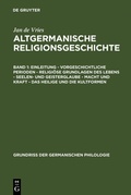 Cover: Einleitung - Vorgeschichtliche Perioden - Religi&ouml;se Grundlagen des Lebens - Seelen- und Geisterglaube - Macht und Kraft - Das Heilige und die Kultformen - De Gruyter