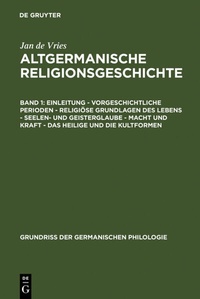 Abbildung von: Einleitung - Vorgeschichtliche Perioden - Religiöse Grundlagen des Lebens - Seelen- und Geisterglaube - Macht und Kraft - Das Heilige und die Kultformen - De Gruyter