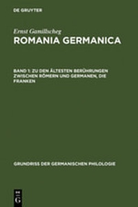 Abbildung von: Ernst Gamillscheg: Romania Germanica / Zu den ältesten Berührungen zwischen Römern und Germanen, Die Franken - De Gruyter