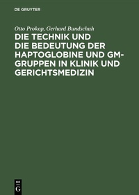 Abbildung von: Die Technik und die Bedeutung der Haptoglobine und Gm-Gruppen in Klinik und Gerichtsmedizin - De Gruyter