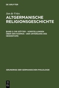 Cover: Die G&ouml;tter - Vorstellungen &uuml;ber den Kosmos - Der Untergang des Heidentums - De Gruyter