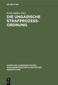 Cover: Die Ungarische Strafproze&szlig;ordnung - De Gruyter