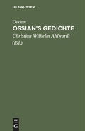 Cover: Ossian's Gedichte - De Gruyter