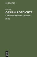 Cover: Ossian's Gedichte - De Gruyter