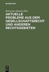 Abbildung von: Aktuelle Probleme aus dem Gesellschaftsrecht und anderen Rechtsgebieten - De Gruyter