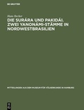 Cover: Die Sur&aacute;ra und Pakid&aacute;i. Zwei Yanon&aacute;mi-St&auml;mme in Nordwestbrasilien - De Gruyter