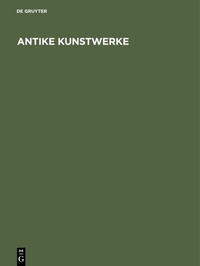 Abbildung von: Antike Kunstwerke - De Gruyter