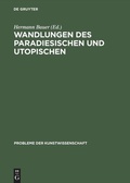 Cover: Wandlungen des Paradiesischen und Utopischen - De Gruyter