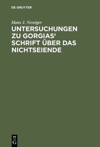 Abbildung von: Untersuchungen zu Gorgias' Schrift über das Nichtseiende - De Gruyter