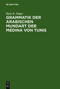Cover: Grammatik der arabischen Mundart der Medina von Tunis - De Gruyter