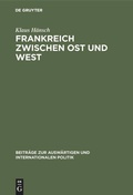 Cover: Frankreich zwischen Ost und West - De Gruyter